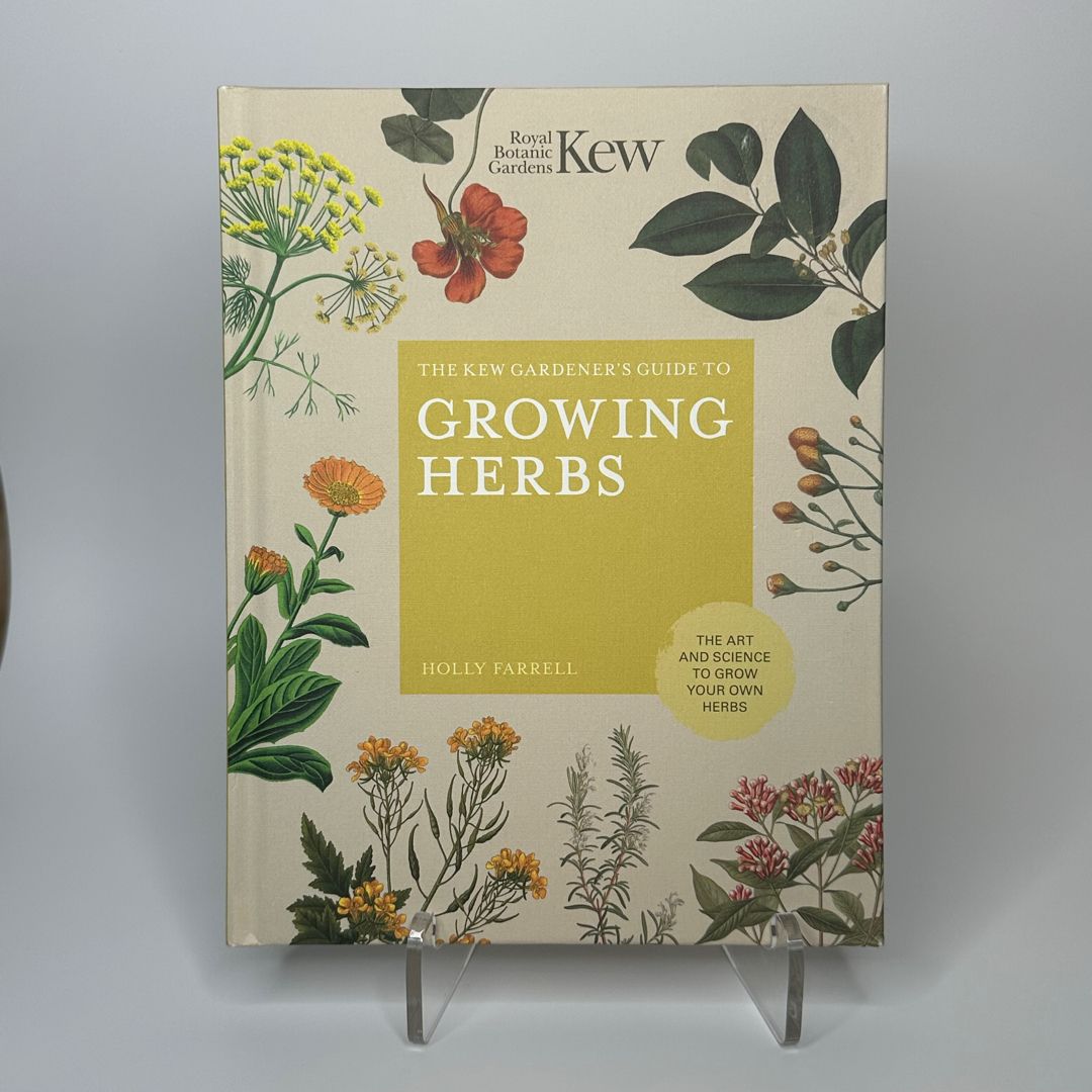 The Kew Gardener’s Guide To Growing Herbs