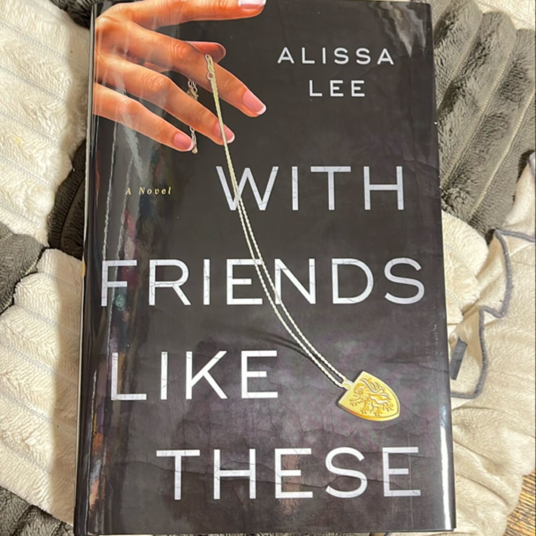 With Friends Like These