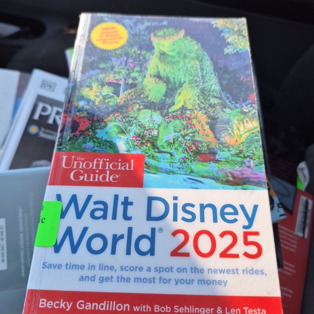The Unofficial Guide to Walt Disney World 2025 by Becky Gandillon, Bob ...