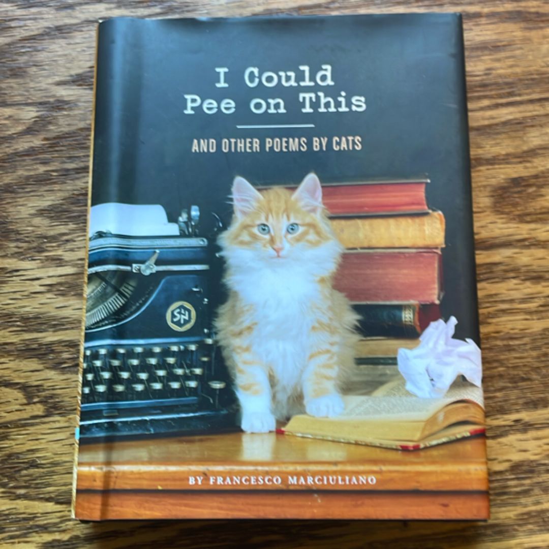 I Could Pee on This: and Other Poems by Cats (Gifts for Cat Lovers, Funny Cat Books for Cat Lovers)