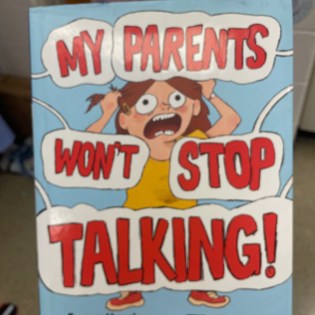 My Parents Won't Stop Talking!
