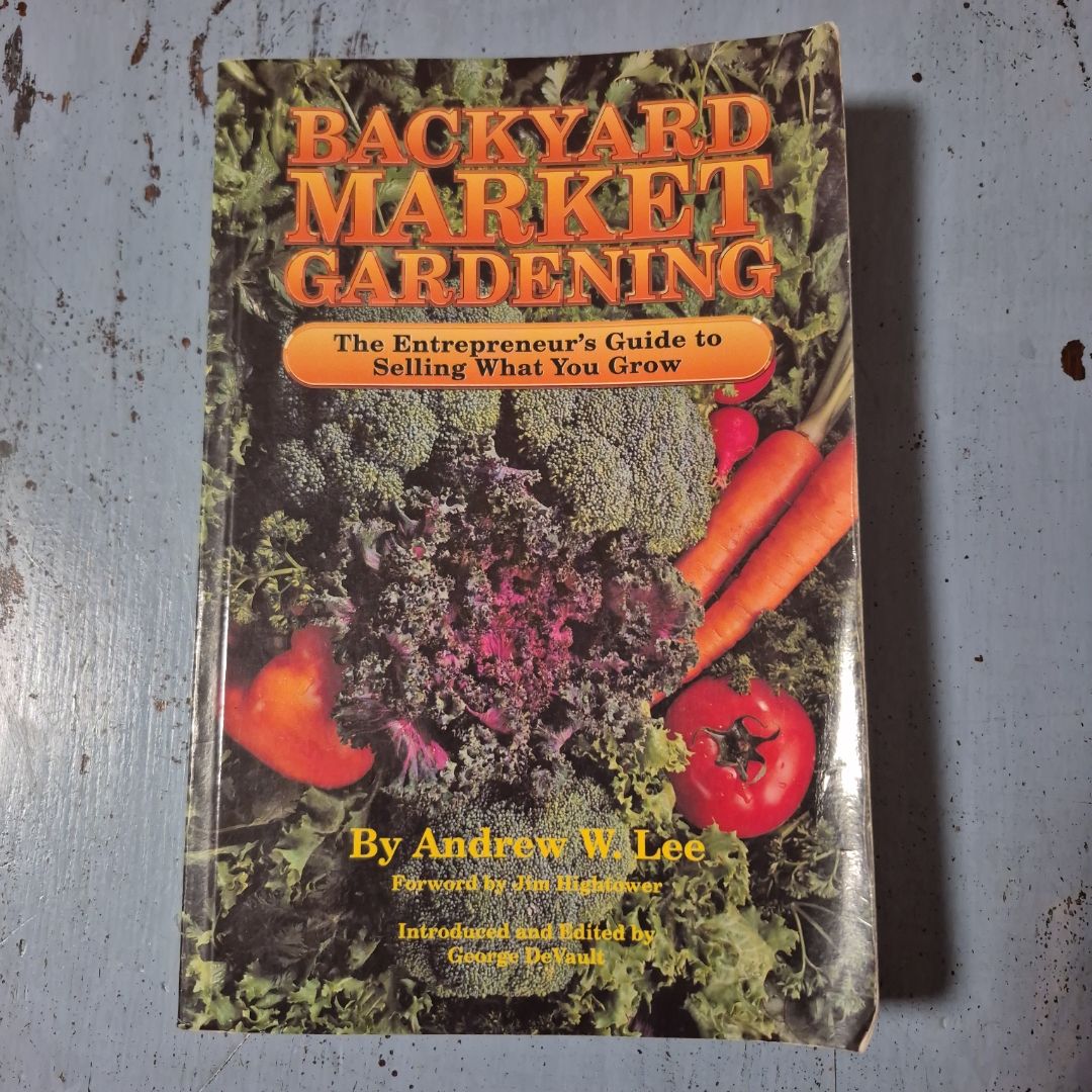 Backyard Market Gardening