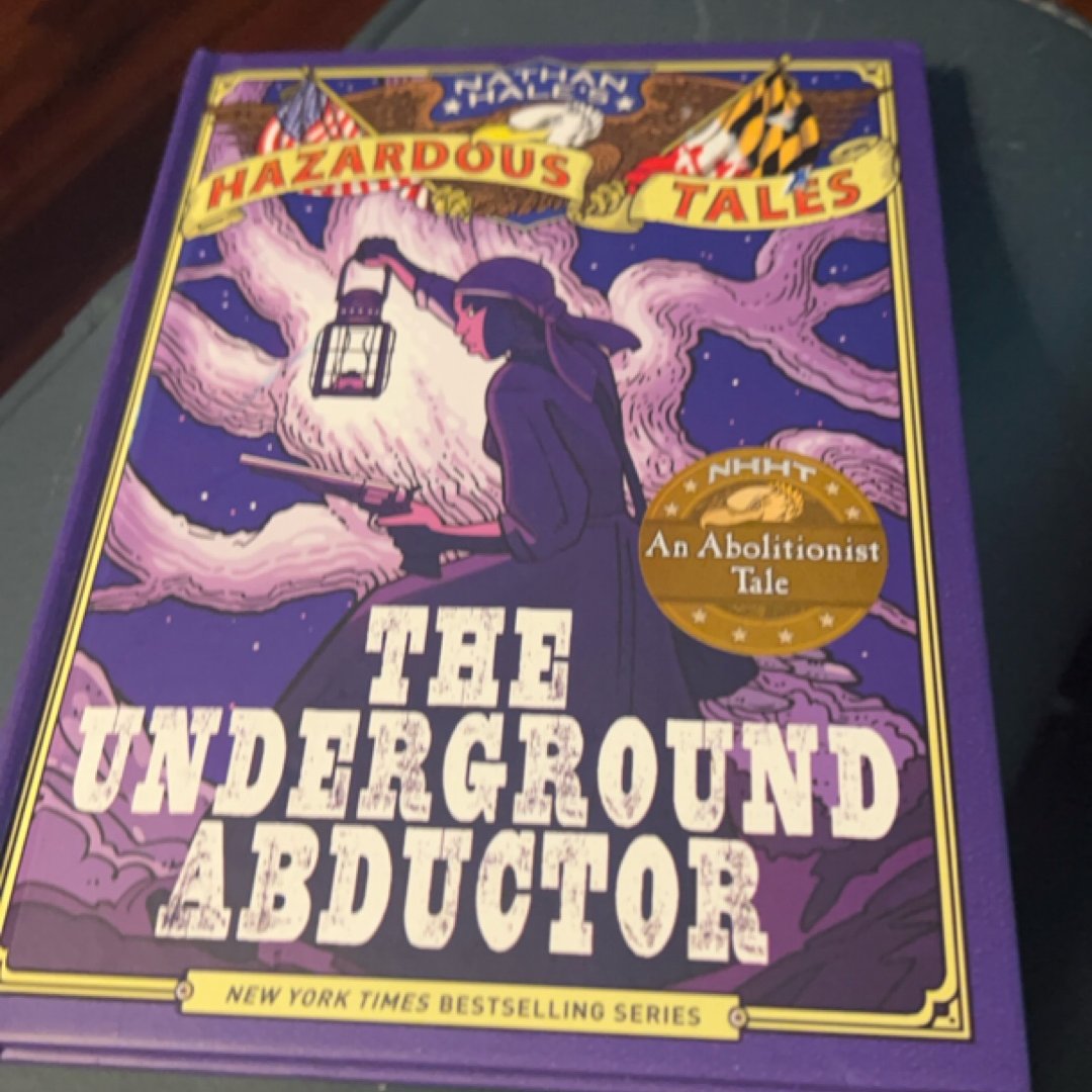 The Underground Abductor (Nathan Hale's Hazardous Tales #5)