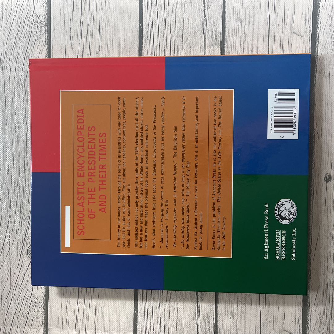 The Scholastic Encyclopedia of the Presidents and Their Times