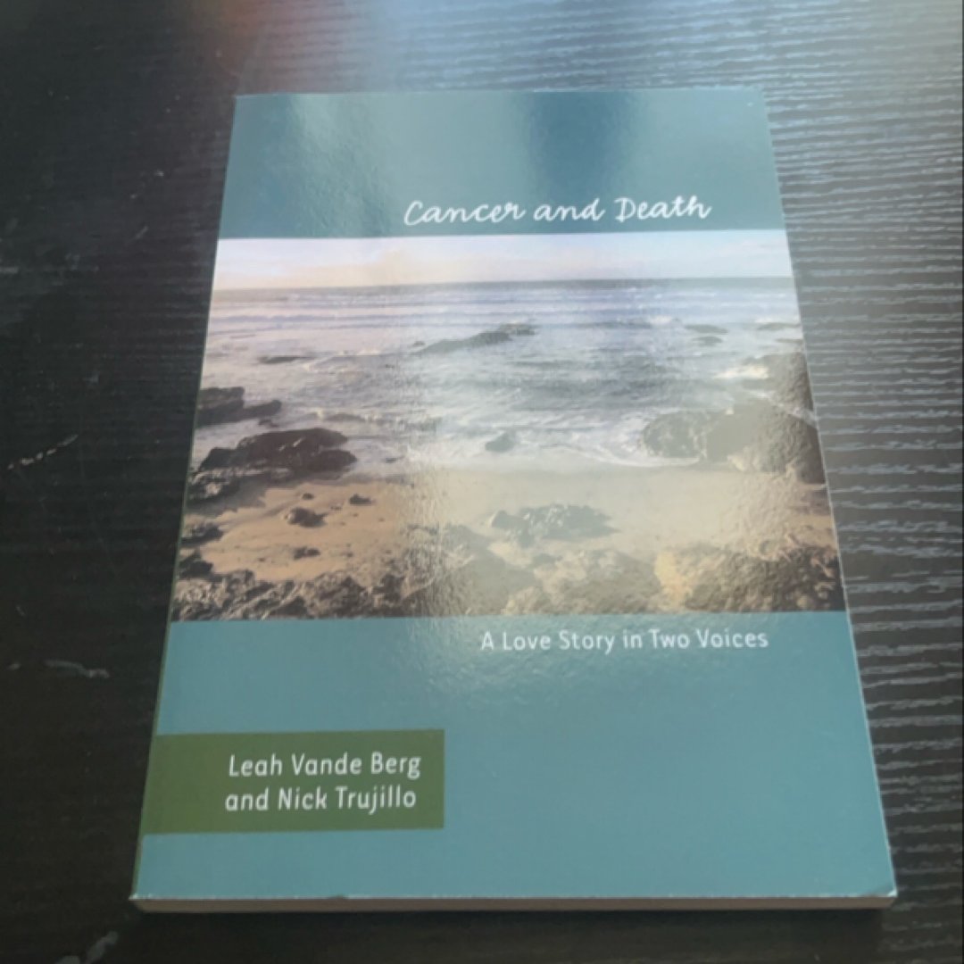 Cancer and Death: a Love Story in Two Voices