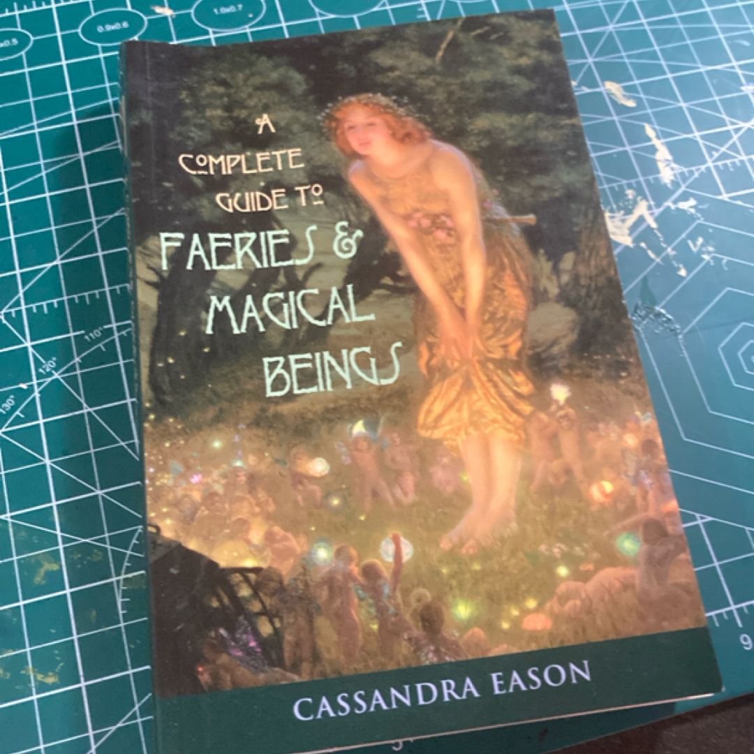 Complete Guide to Faeries and Magical Beings