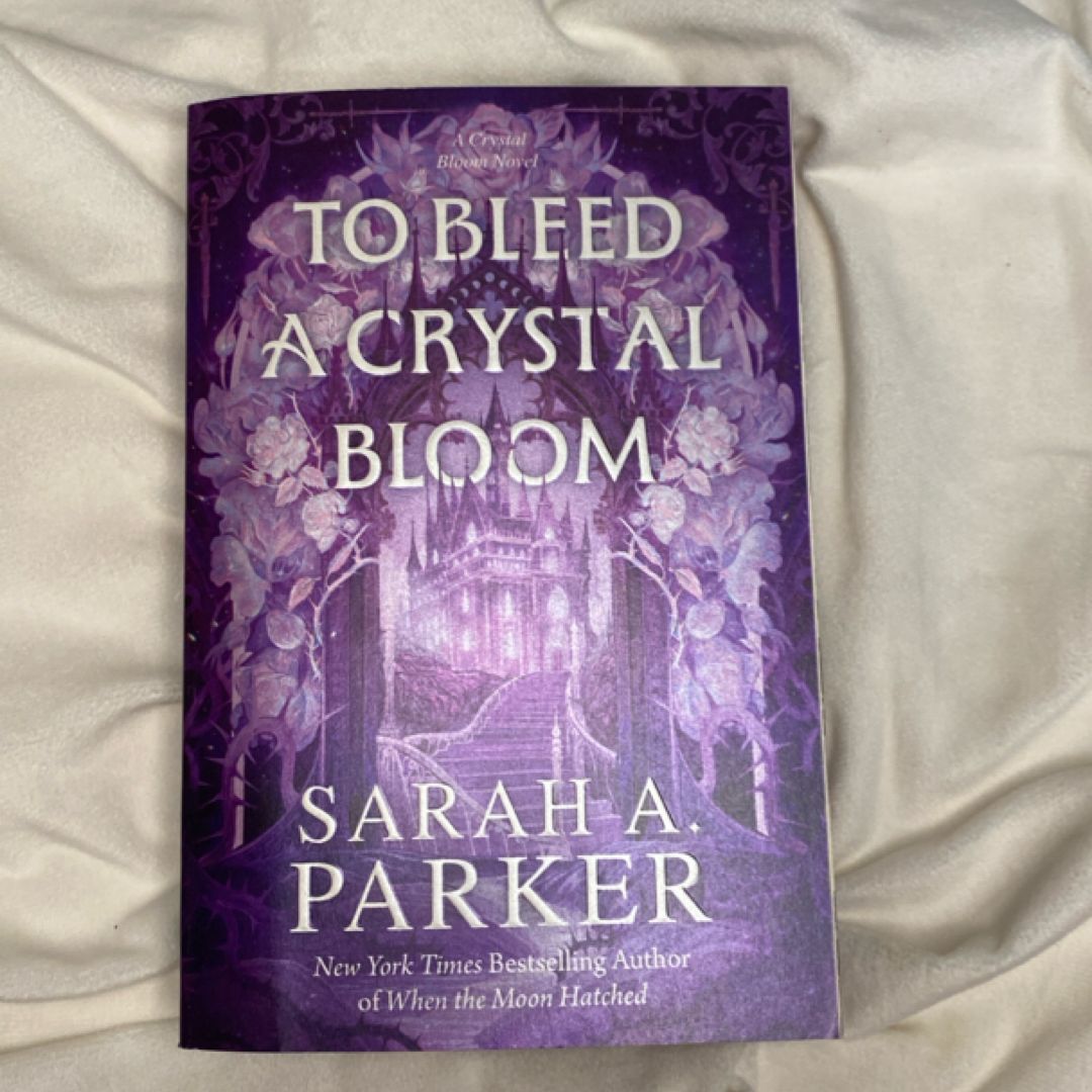 To Bleed a Crystal Bloom