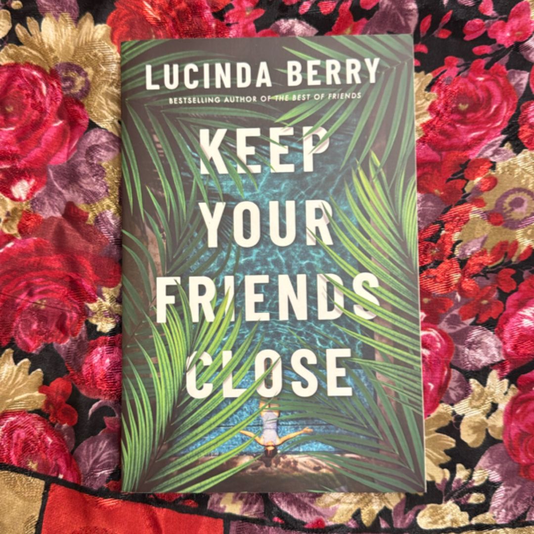 Keep Your Friends Close