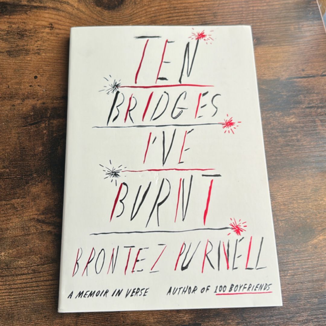 Ten Bridges I've Burnt
