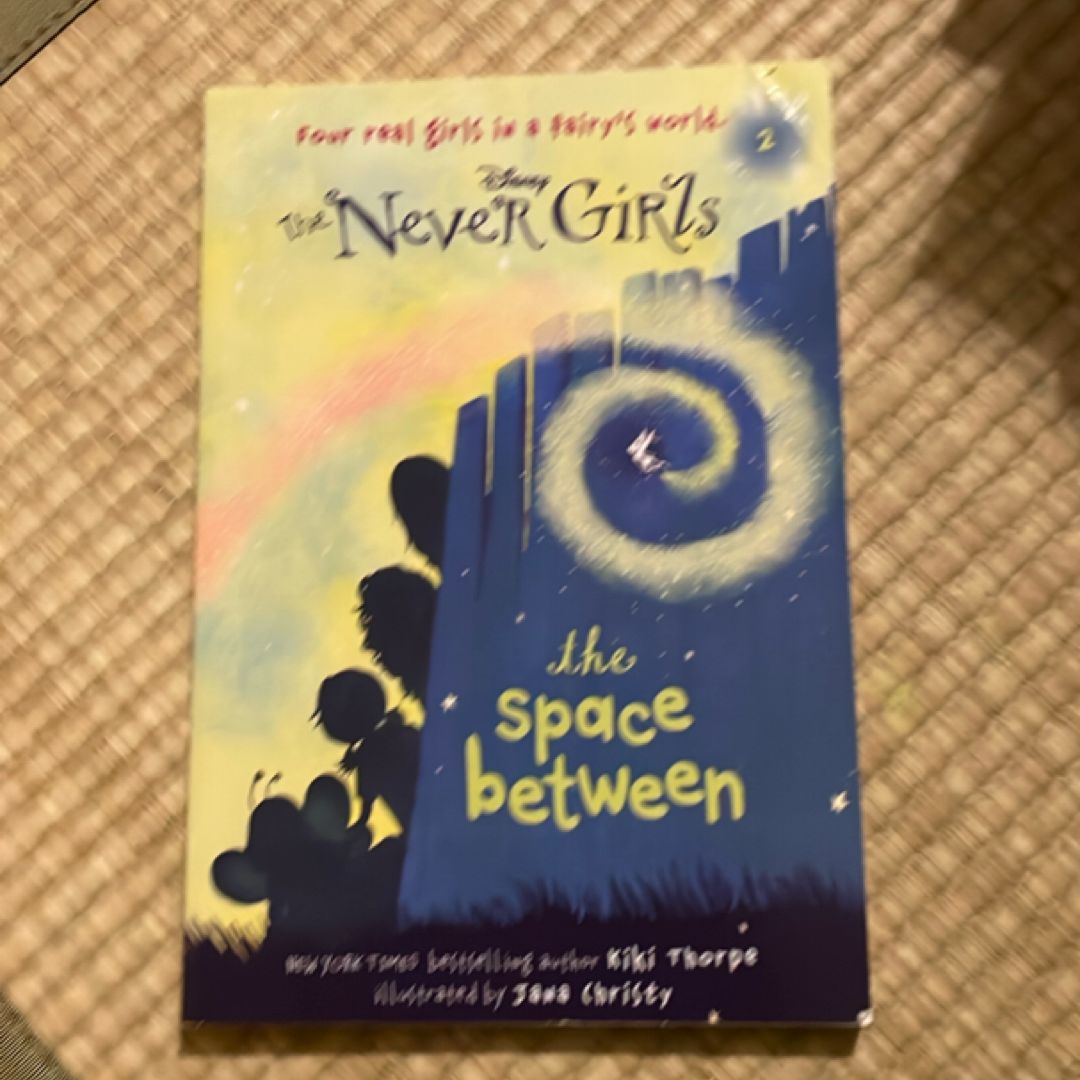 Never Girls #2: the Space Between (Disney: the Never Girls)
