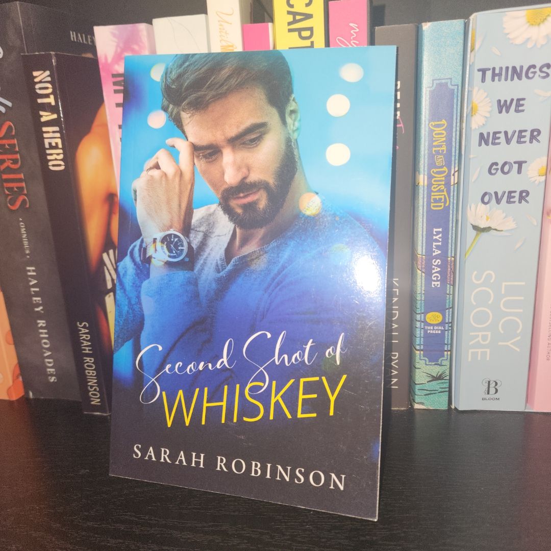 Second Shot of Whiskey *SIGNED*