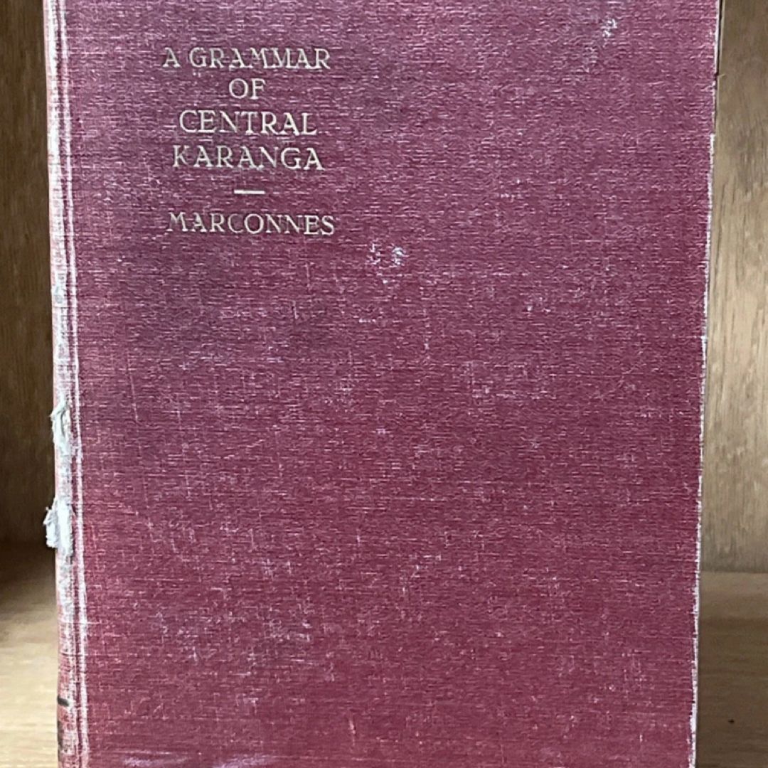 A Grammar of Central Karanga,The Language of Old Monomotapa as at present 1931