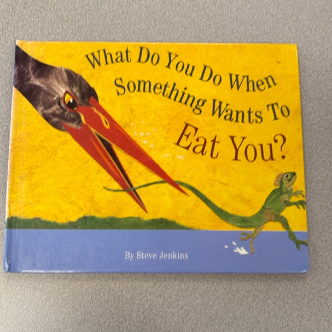 What Do You Do When Something Wants to Eat You?