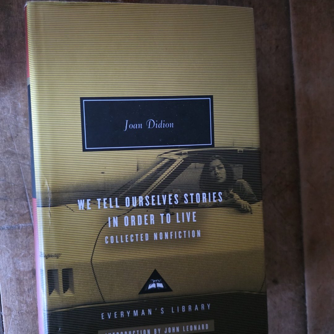 We Tell Ourselves Stories in Order to Live