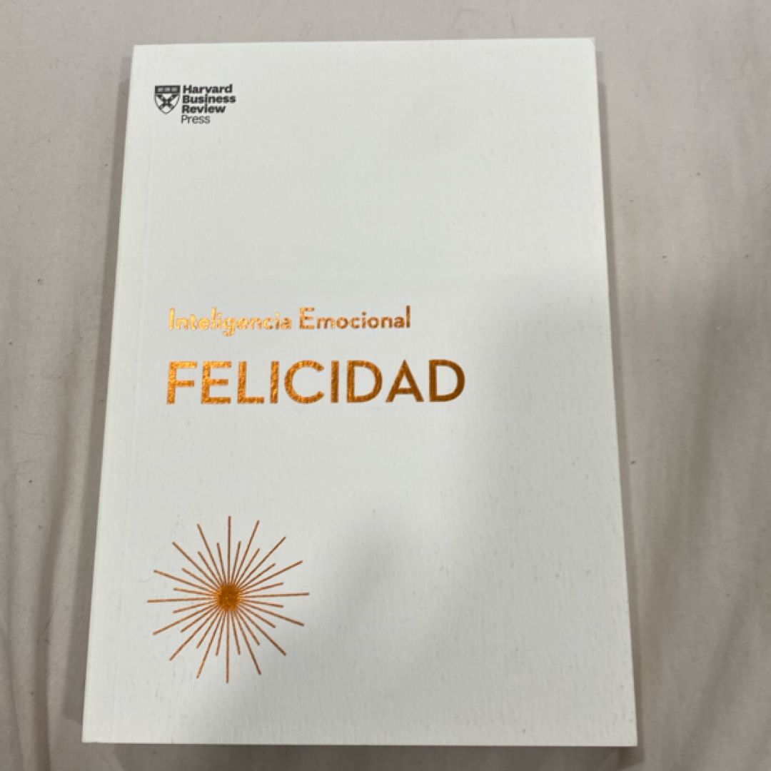 Felicidad. Serie Inteligencia Emocional HBR (Happiness Spanish Edition)