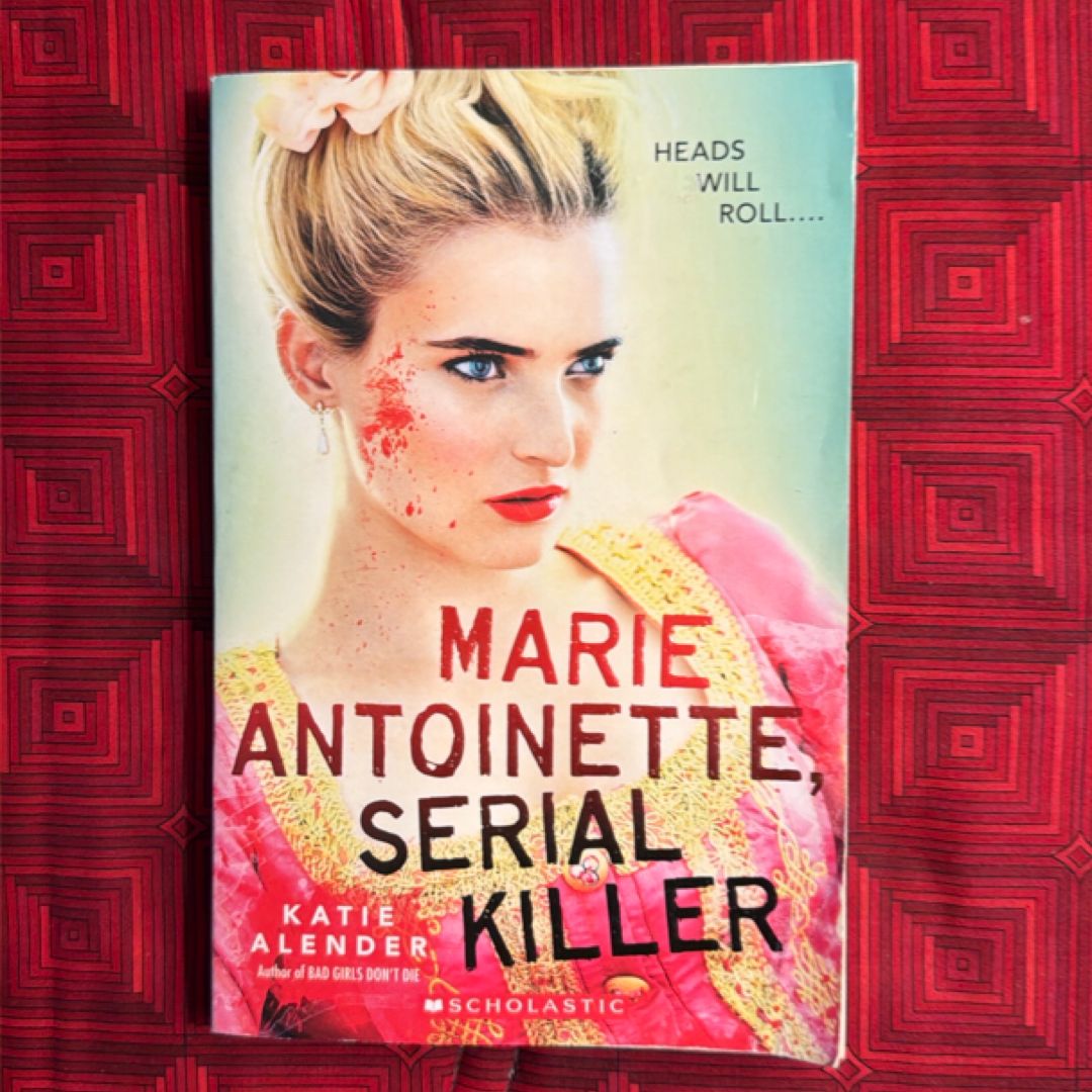 Marie Antoinette, Serial Killer