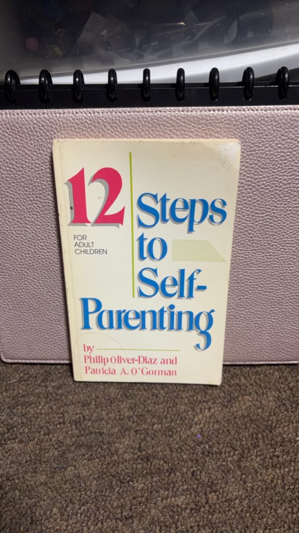 The 12 Steps to Self-Parenting for Adult Children