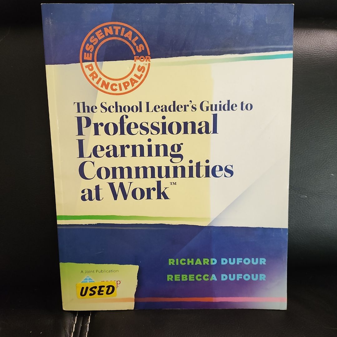The School Leader's Guide to Professional Learning Communities at Work™