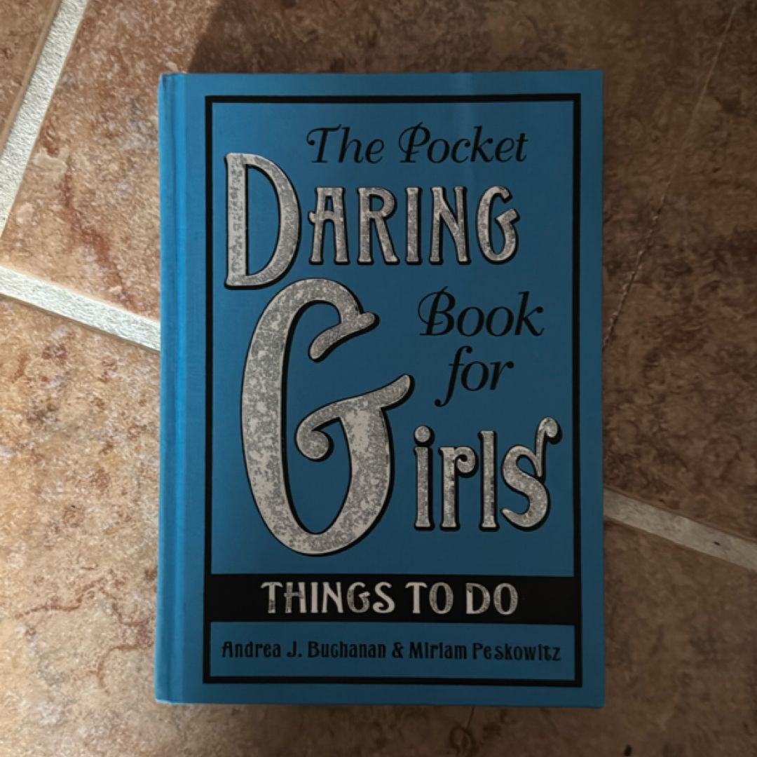 The Pocket Daring Book for Girls: Things to Do