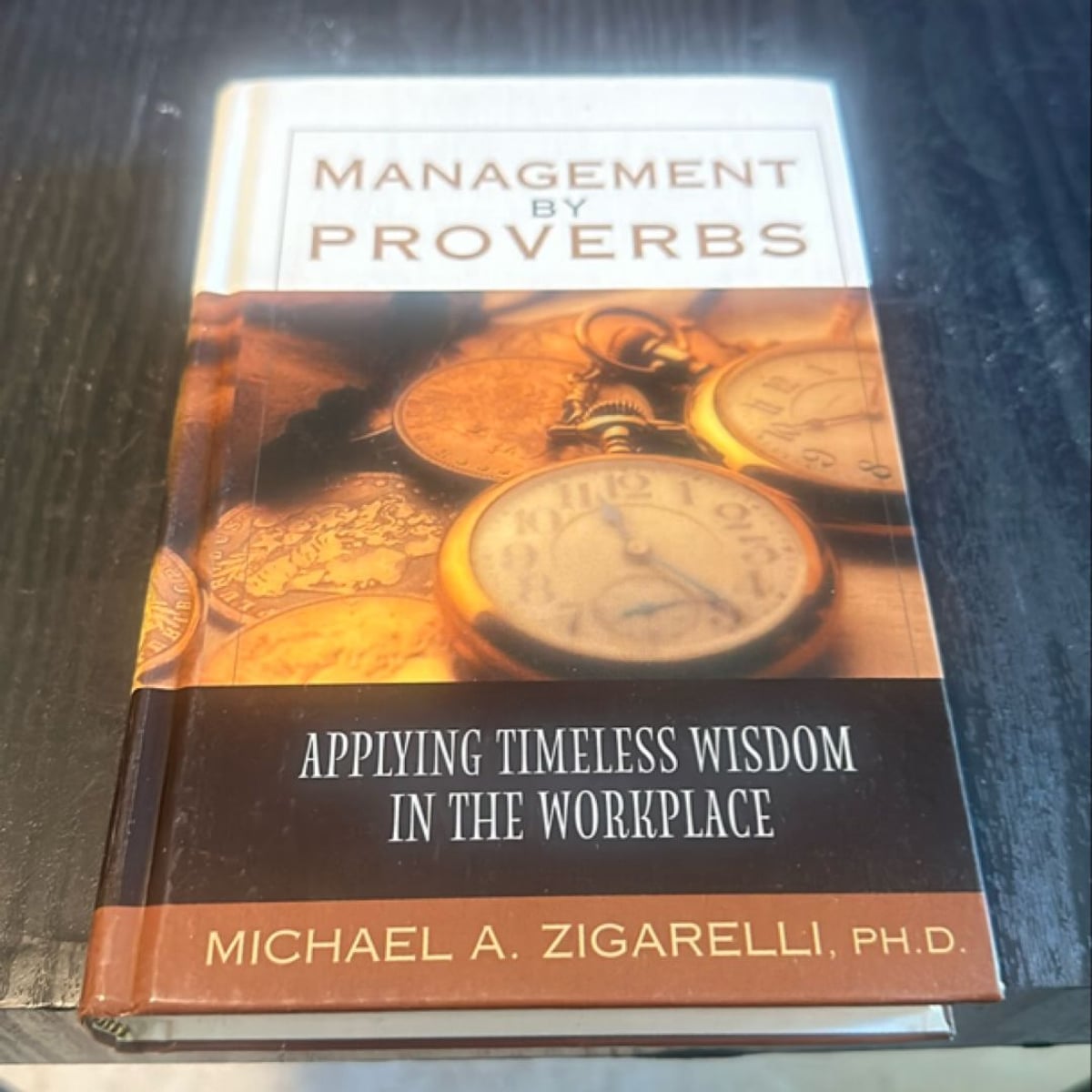 Management by Proverbs by Michael A. Zigarelli