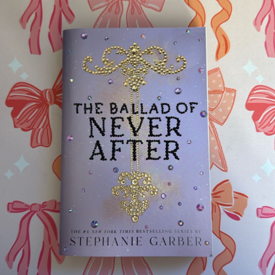 The Ballad of Never After by Stephanie Garber