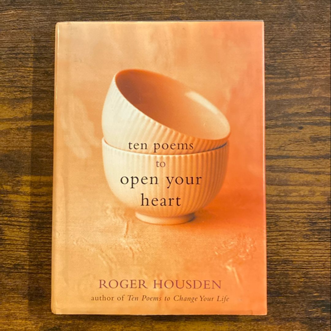 Ten Poems to Open Your Heart