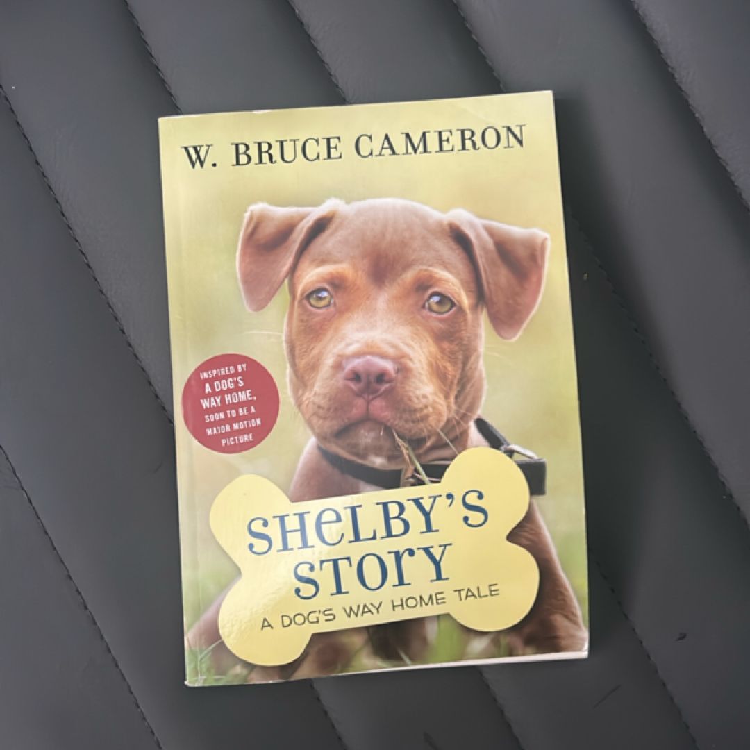 Shelby's Story; A Dogs Way Home Tale