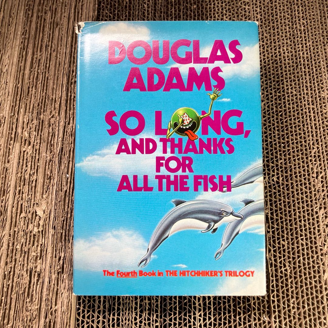 So Long and Thanks for All the Fish