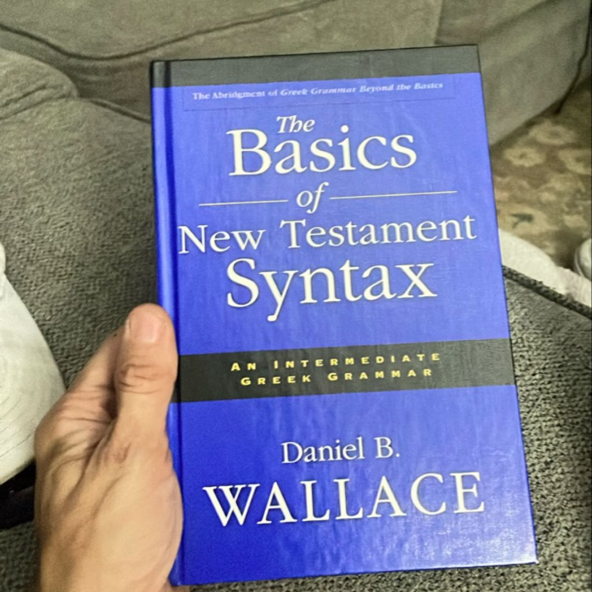The Basics Of New Testament Syntax By Daniel B Wallace