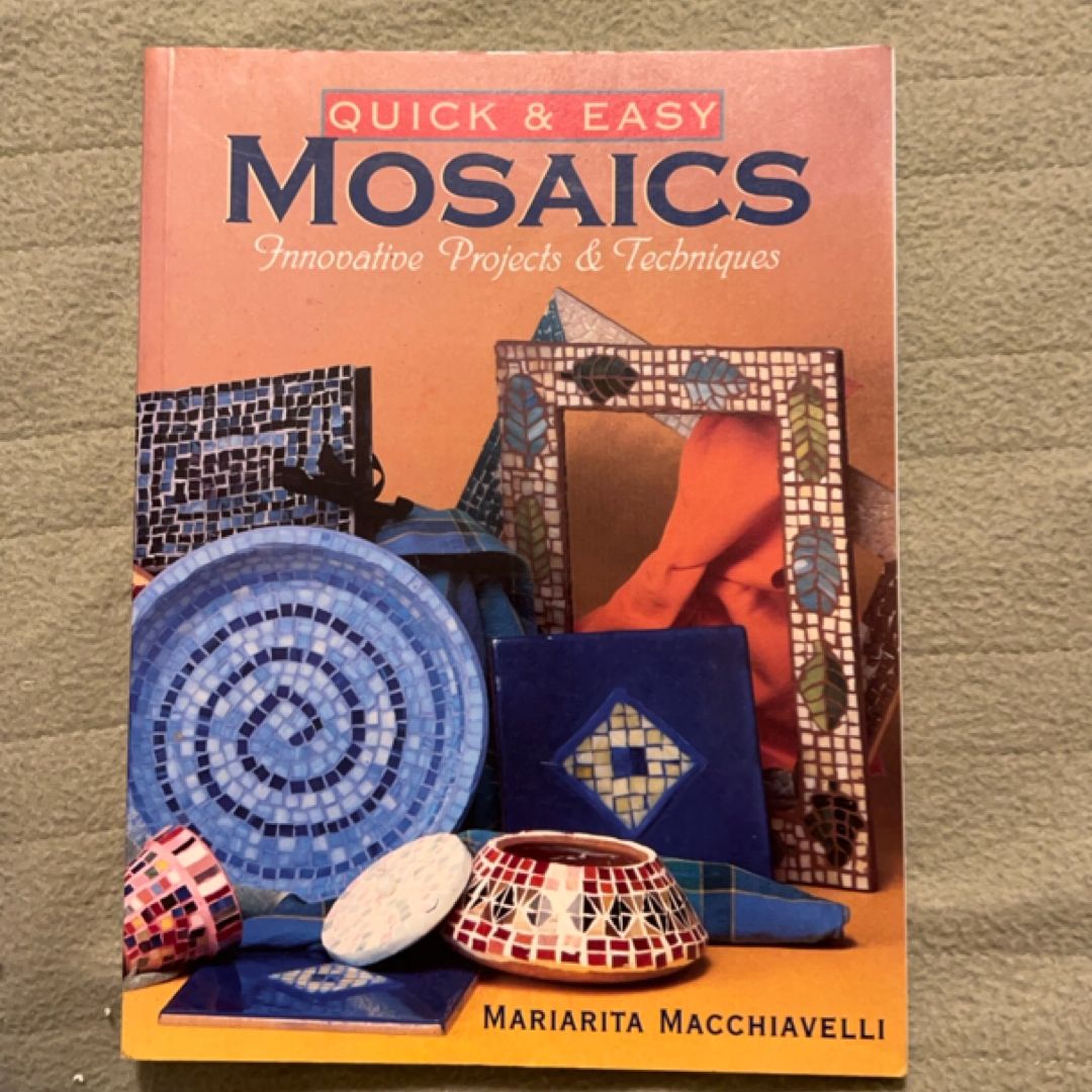Quick and Easy Mosaics