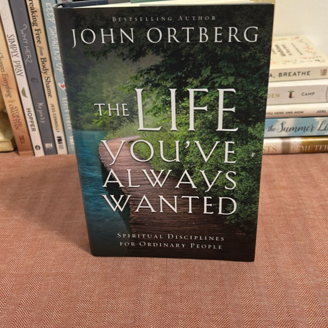 The Life You've Always Wanted spiritual disciplines for ordinary people