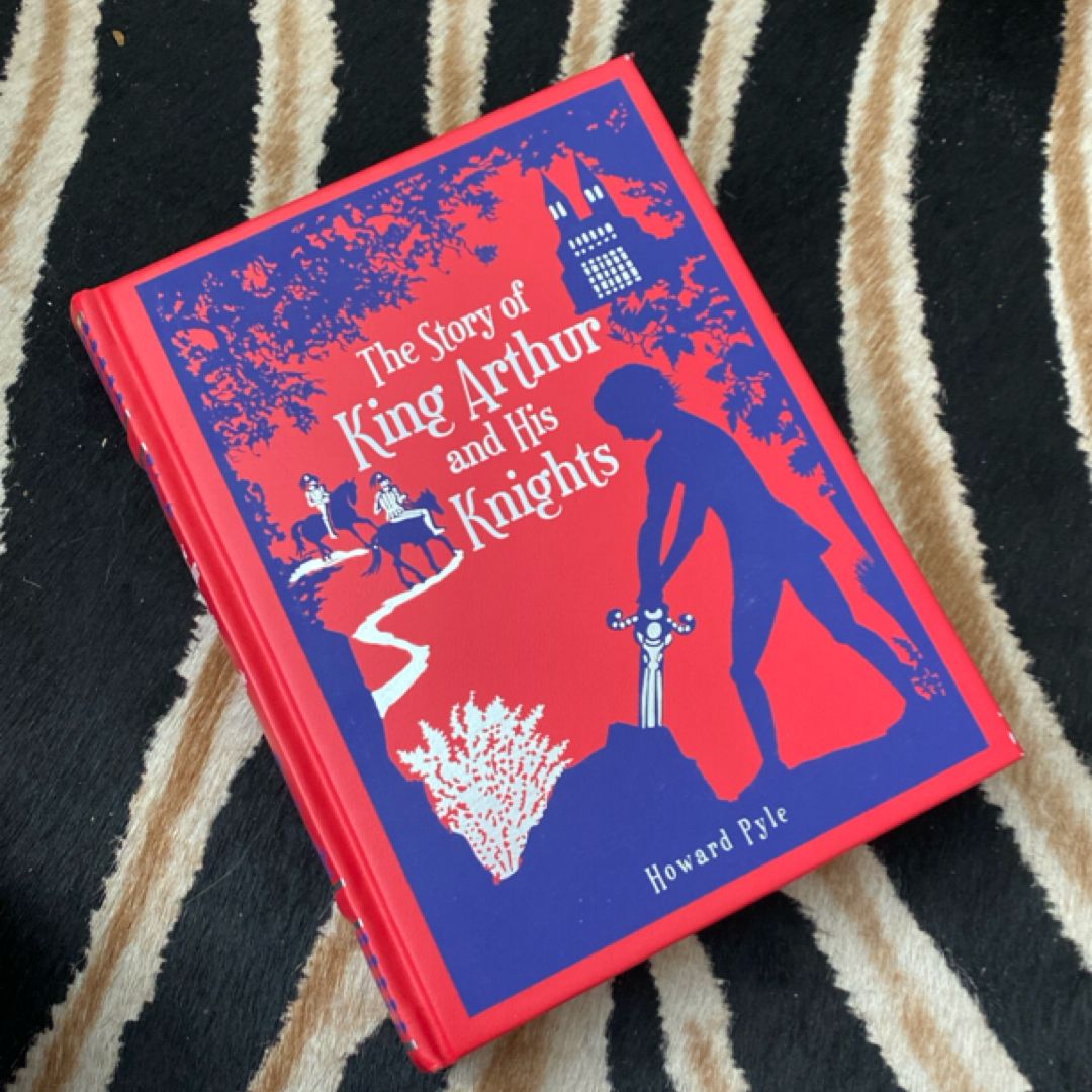 The Story of King Arthur and His Knights