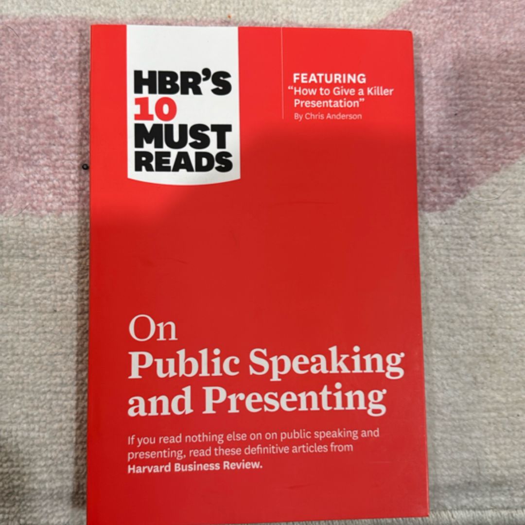 HBR's 10 Must Reads on Public Speaking and Presenting (with Featured Article How to Give a Killer Presentation by Chris Anderson)