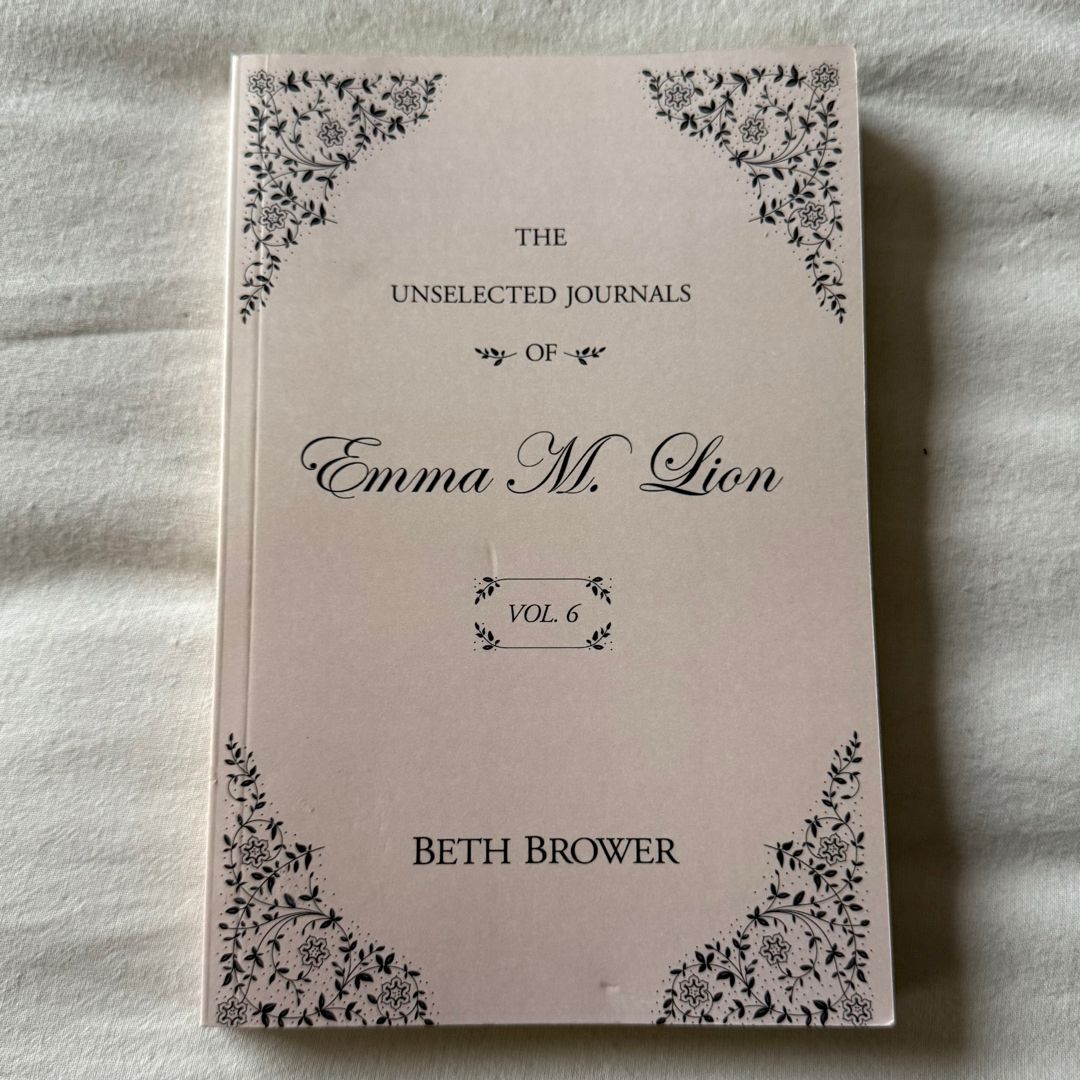 The Unselected Journals of Emma M. Lion: Vol. 6