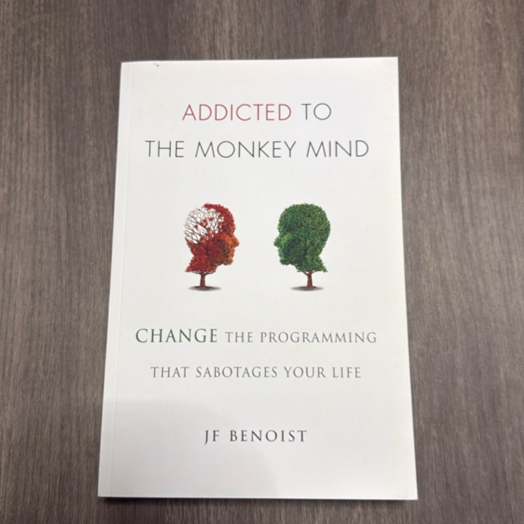 Addicted to the Monkey Mind