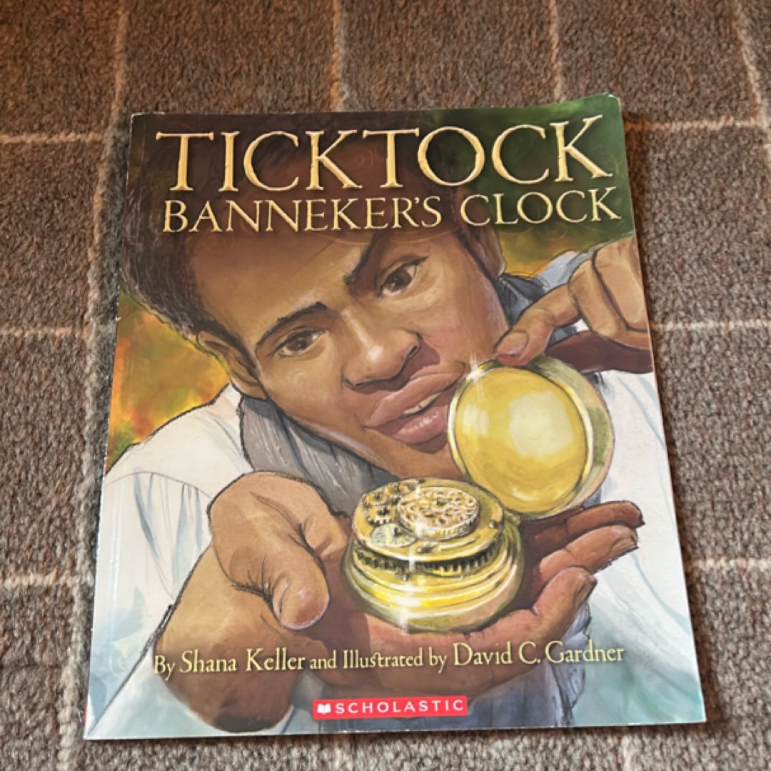 Ticktock Banneker's Clock by Shana Keller