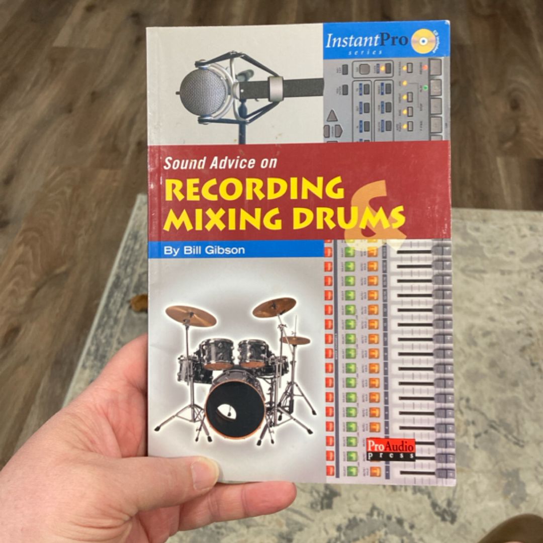 Sound Advice on Recording and Mixing Drums