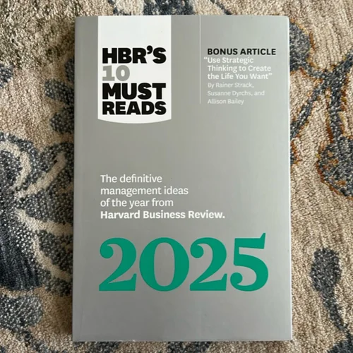 HBR's 10 Must Reads 2025