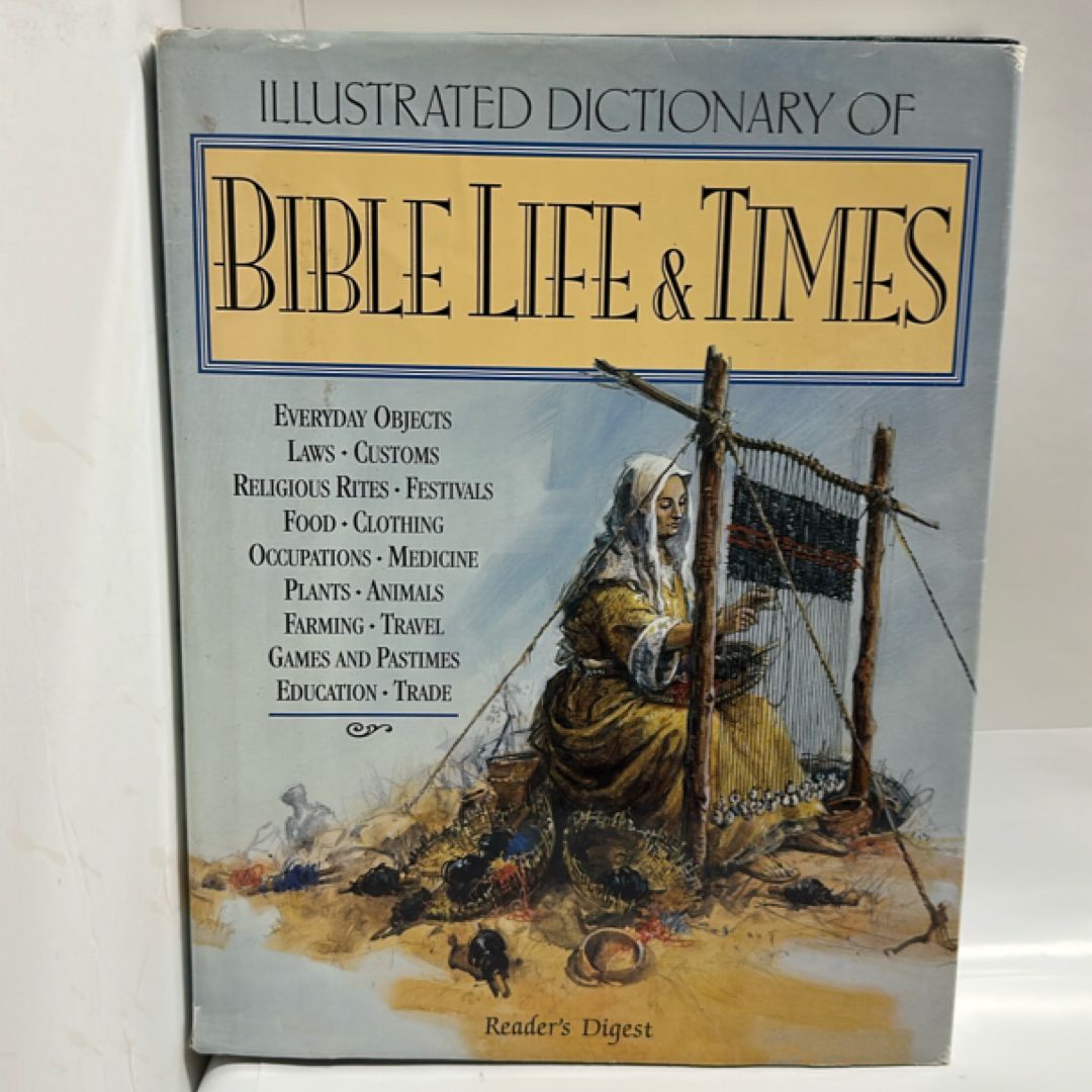 Illustrated Dictionary of Bible Life and Times