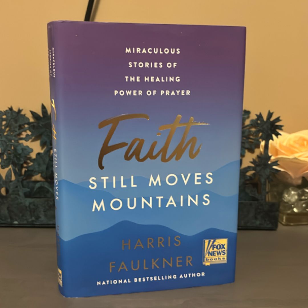 Faith Still Moves Mountains