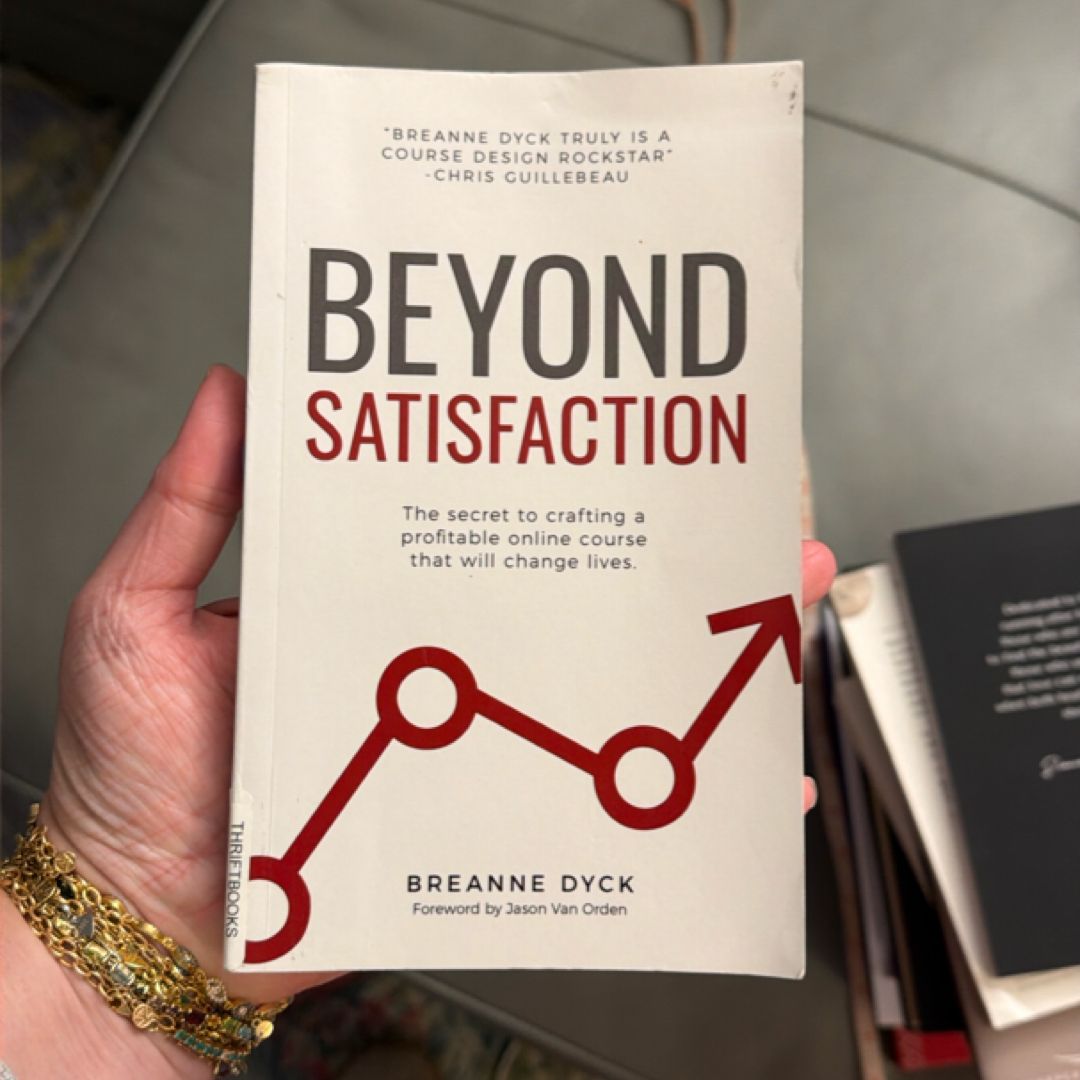 Beyond Satisfaction