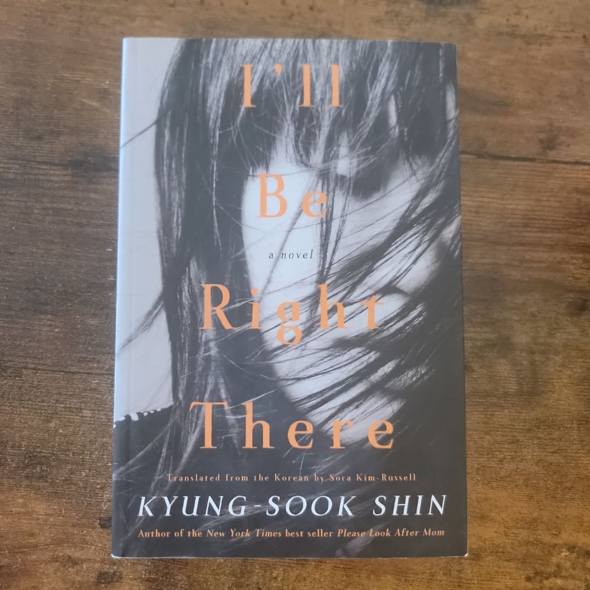I'll Be Right There by Kyung-sook Shin, Sora Kim-Russell