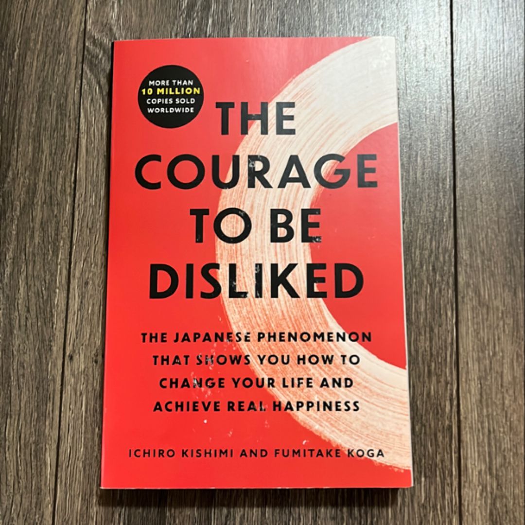 The Courage to Be Disliked
