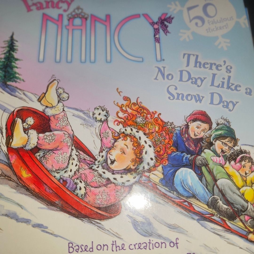 Fancy Nancy. There's no day like snow day