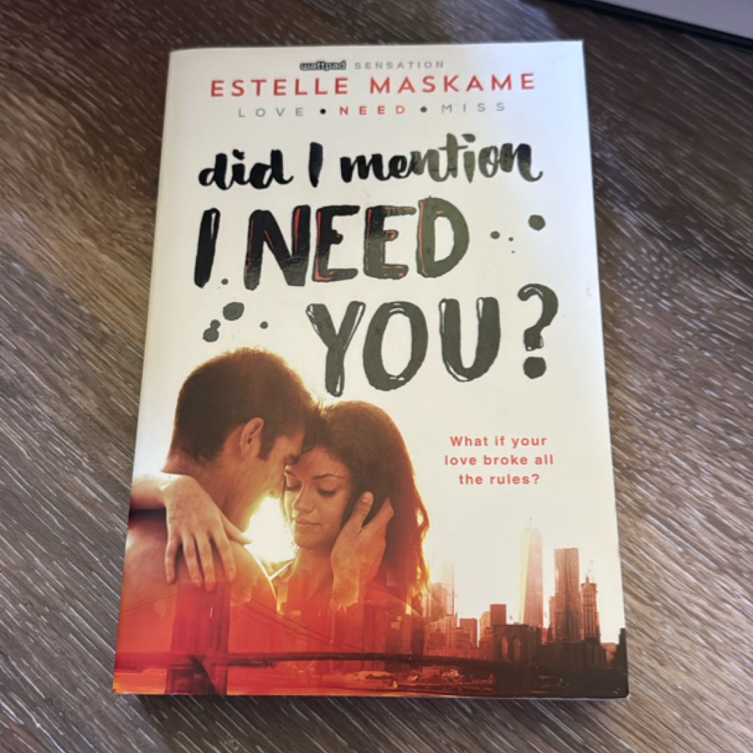 Did I Mention I Need You?