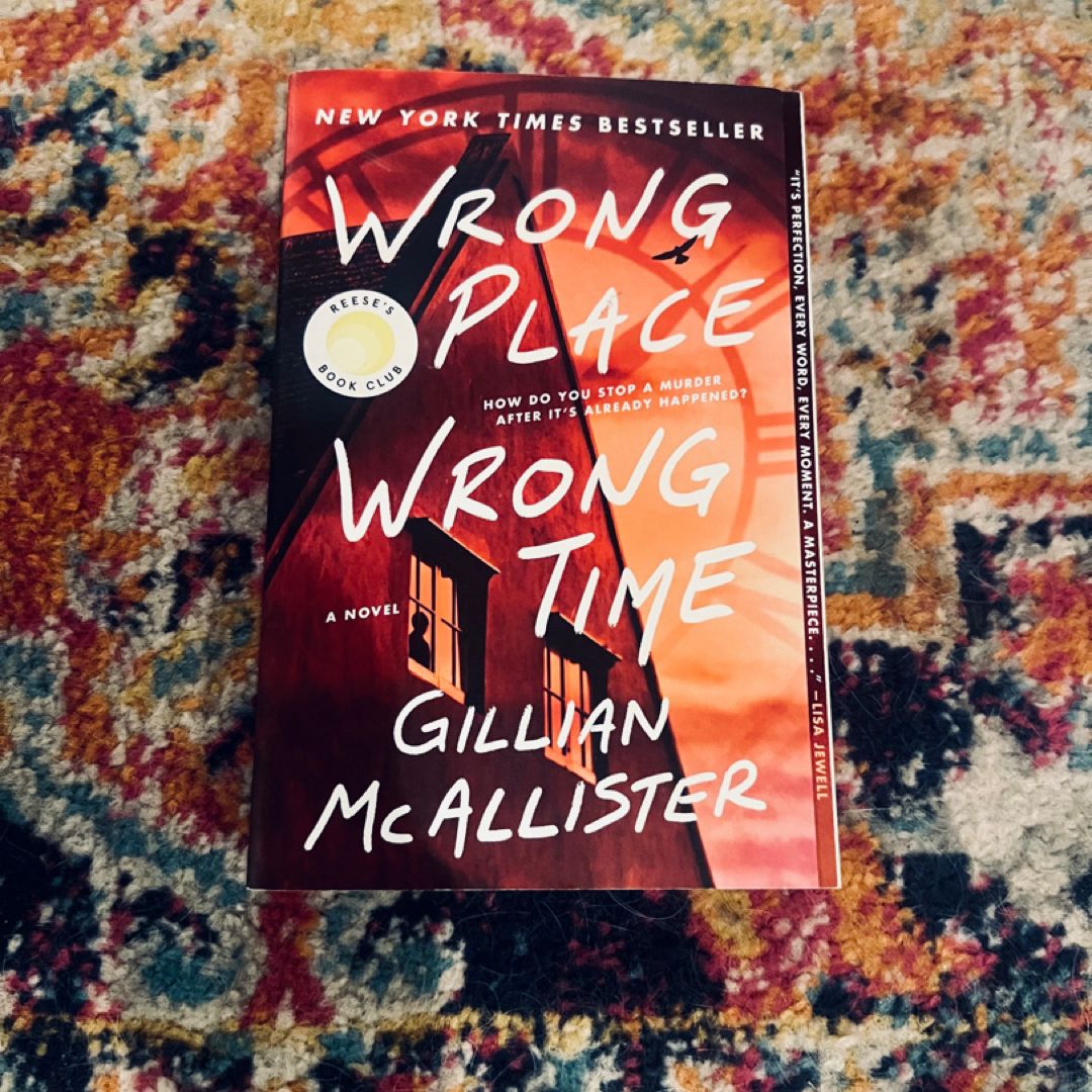 Wrong Place Wrong Time: A Novel - Paperback By McAllister, Gillian - VERY GOOD