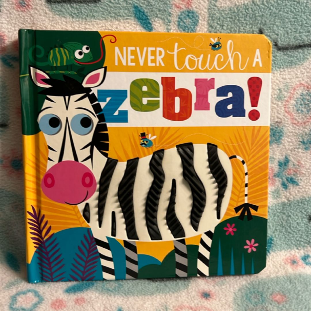 Never Touch a Zebra!
