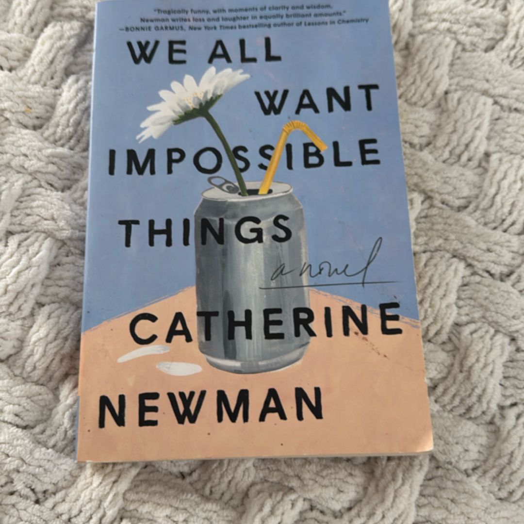 We All Want Impossible Things