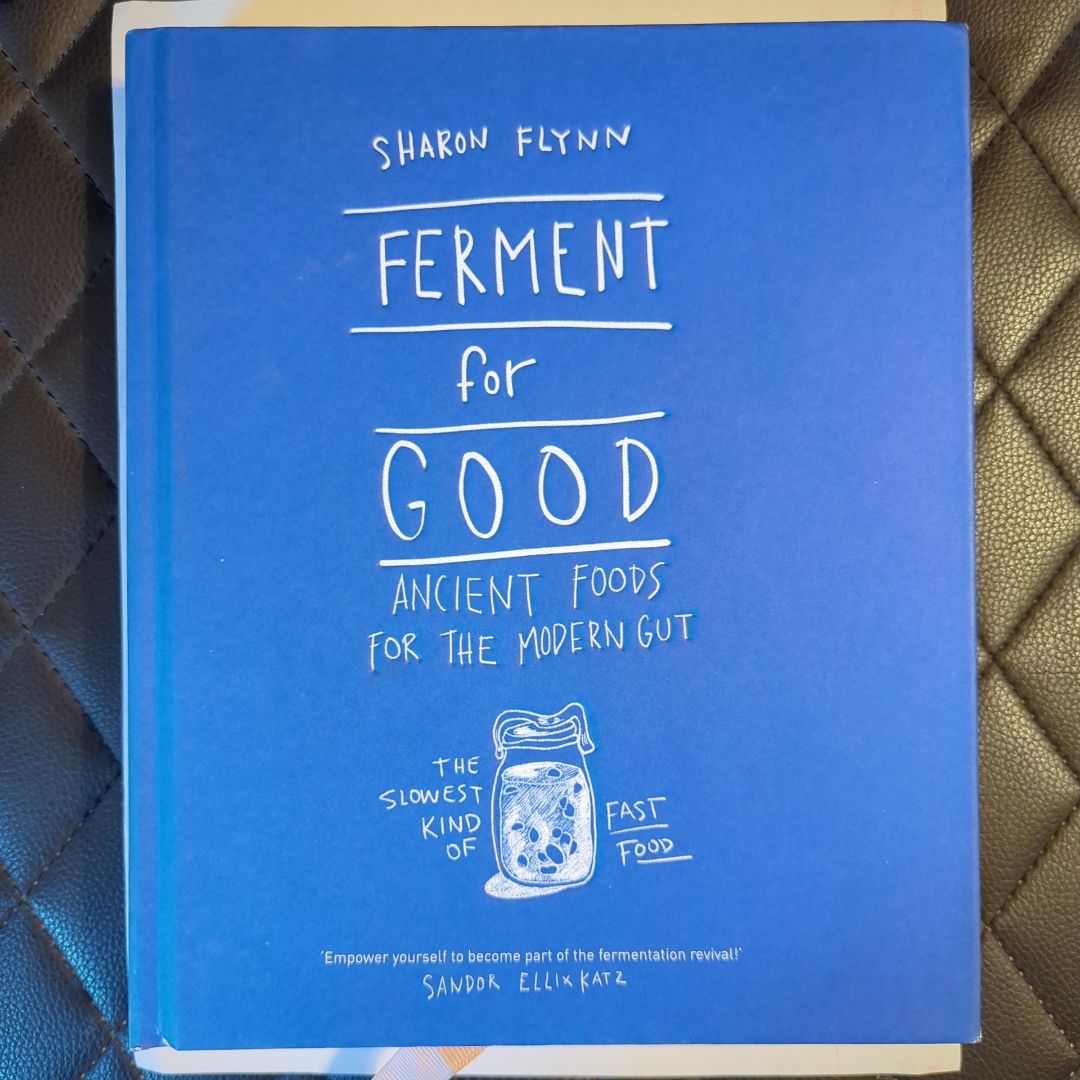 Ferment for Good: Ancient Food for the Modern Gut