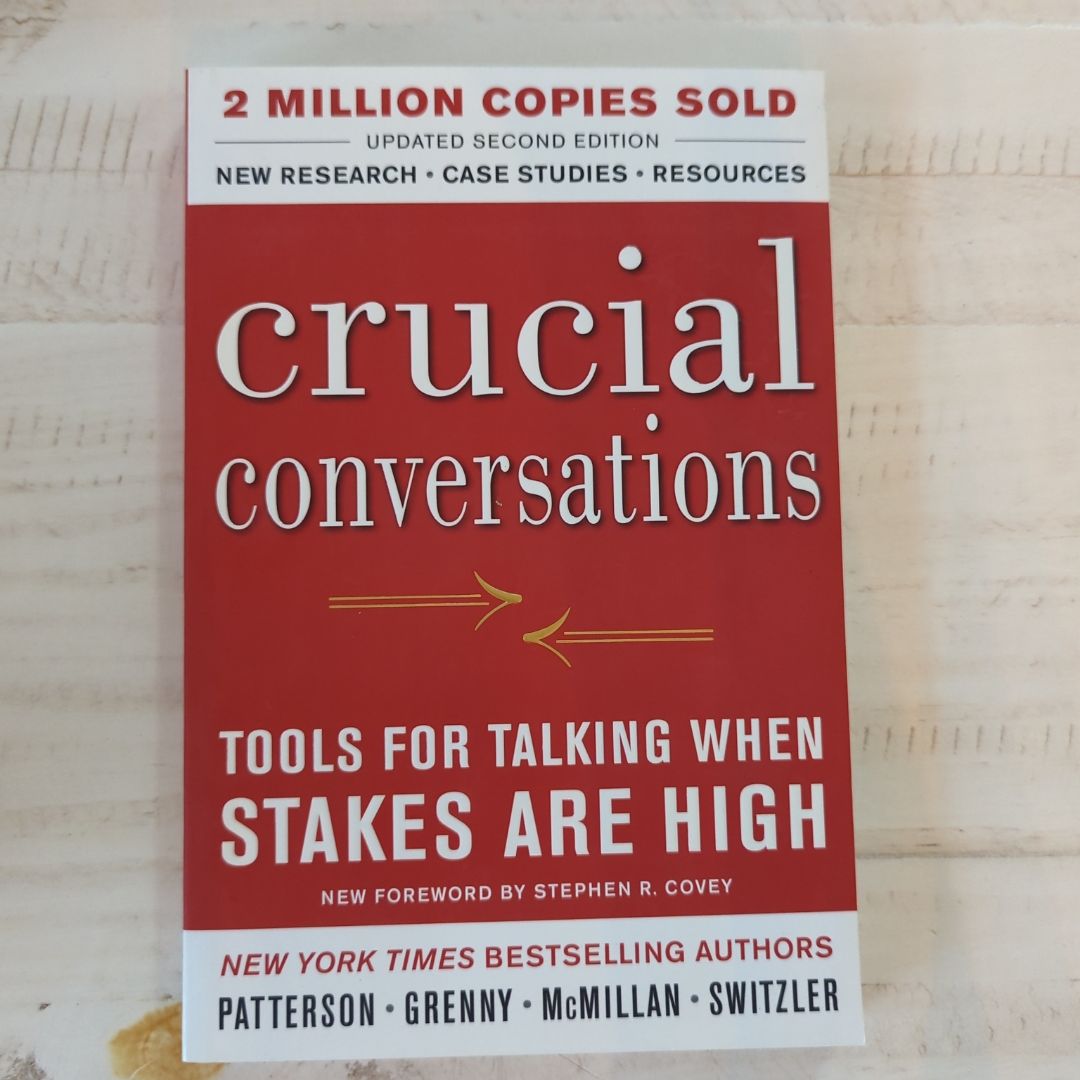 Crucial Conversations Tools for Talking When Stakes Are High, Second Edition